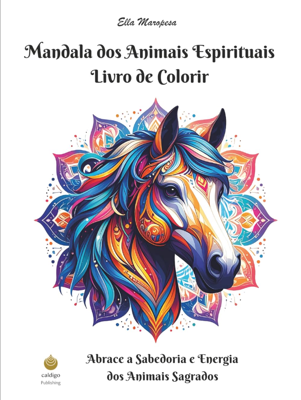 capítulo por capítulo baixar Mandala dos Animais Espirituais Livro de Colorir: Abrace a Sabedoria e Energia dos Animais Sagrados (Portuguese Edition) (Ella Maropesa – Série Criativa de Livros de Colorir)