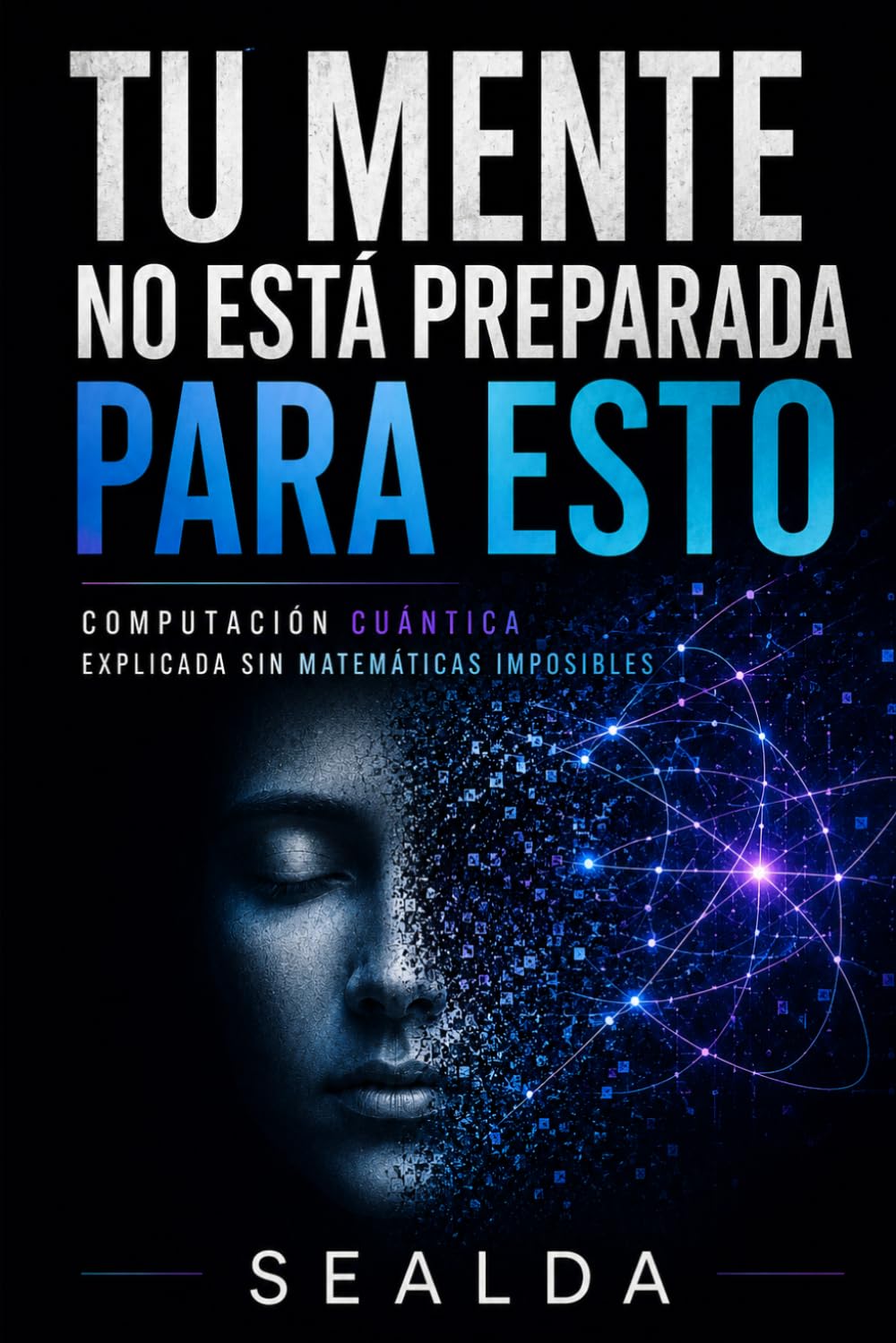 capítulo por capítulo baixar Tu Mente No Está Preparada Para Esto: Computación Cuántica Explicada Sin Matemáticas Imposibles