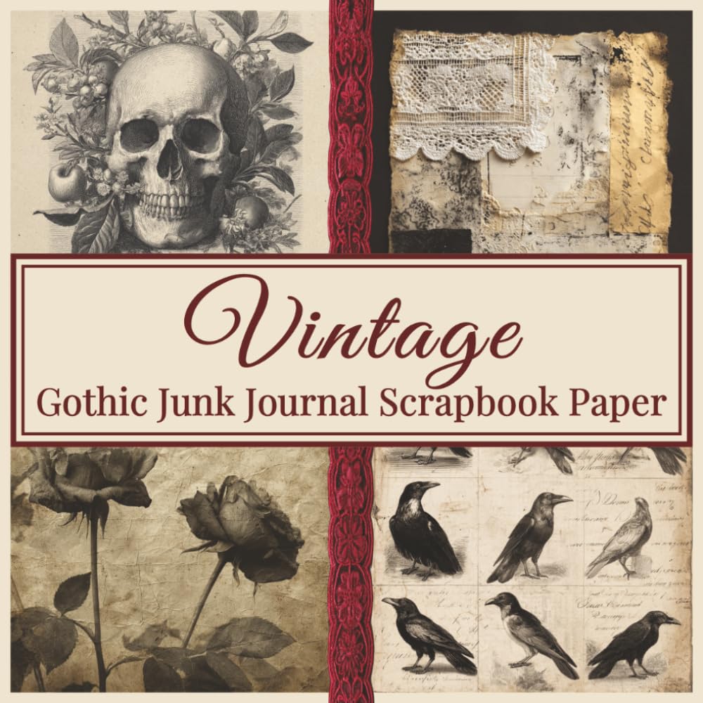 Vintage Gothic Junk Journal Scrapbook Paper: 36 dark antique collage sheets for ephemera crafts mixed media and cut and layer art, double sided, 72 pages in total baixar o livro de graça