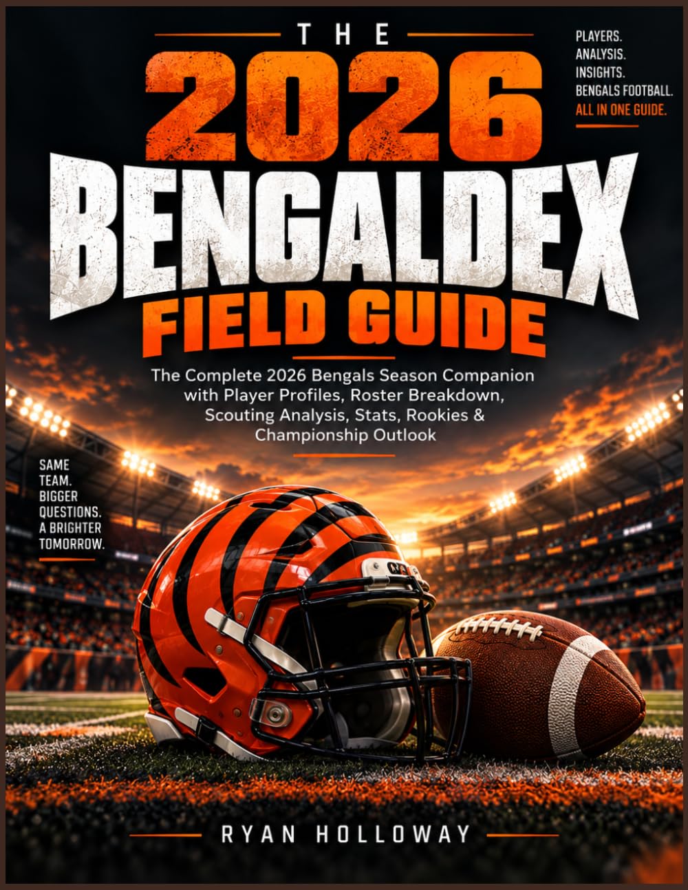 ler totalmente The 2026 Bengaldex Field Guide: The Complete 2026 Bengals Season Companion with Player Profiles, Roster Breakdown, Scouting Analysis, Stats, Rookies & Championship Outlook