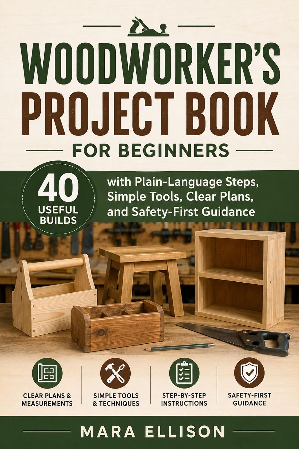 WOODWORKER’S PROJECT BOOK FOR BEGINNERS: 40 Useful Builds with Plain-Language Steps, Simple Tools, Clear Plans, and Safety-First Guidance (English Edition) baixar livro de graça