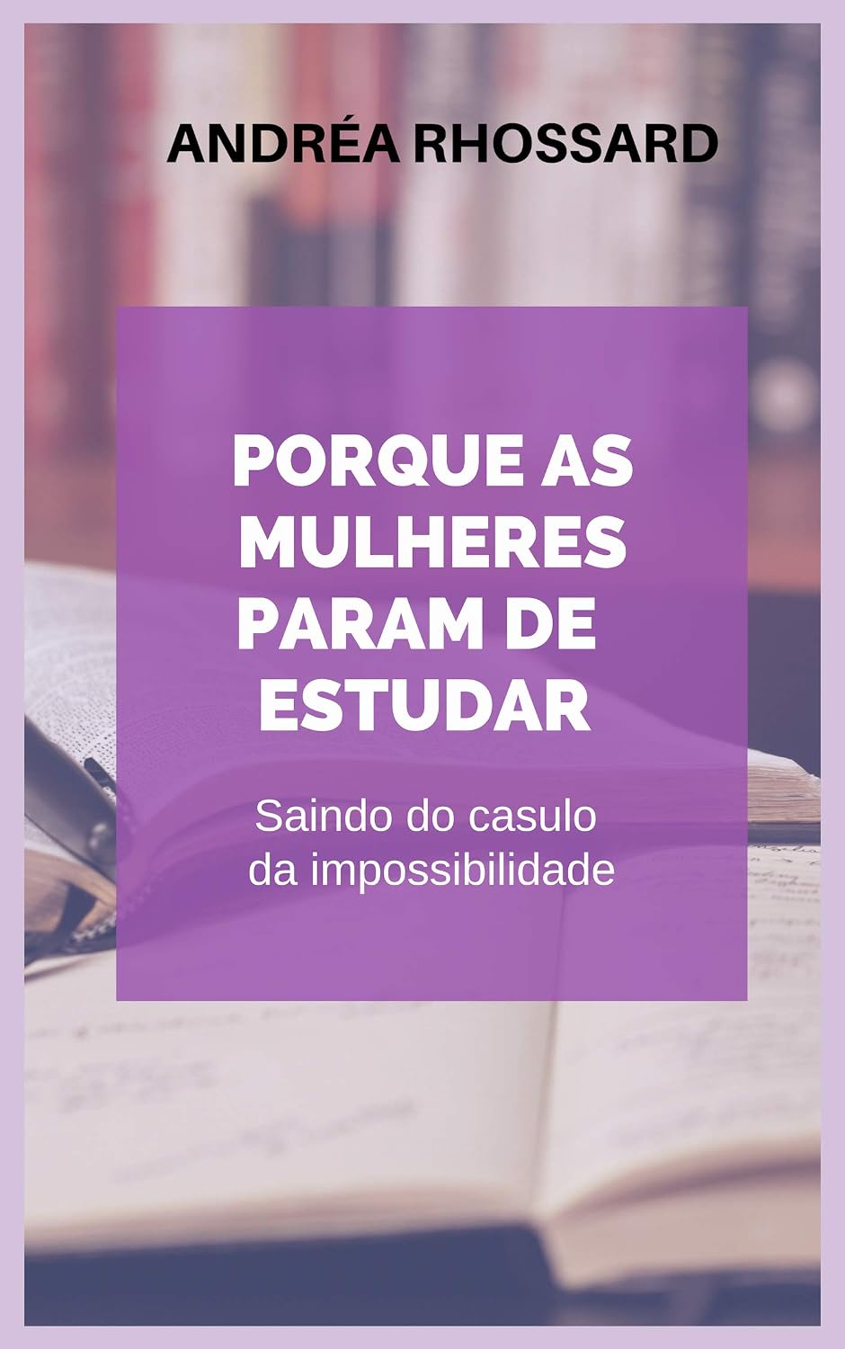 capítulo por capítulo baixar Porque as mulheres param de estudar: Saindo do casulo da impossibilidade
