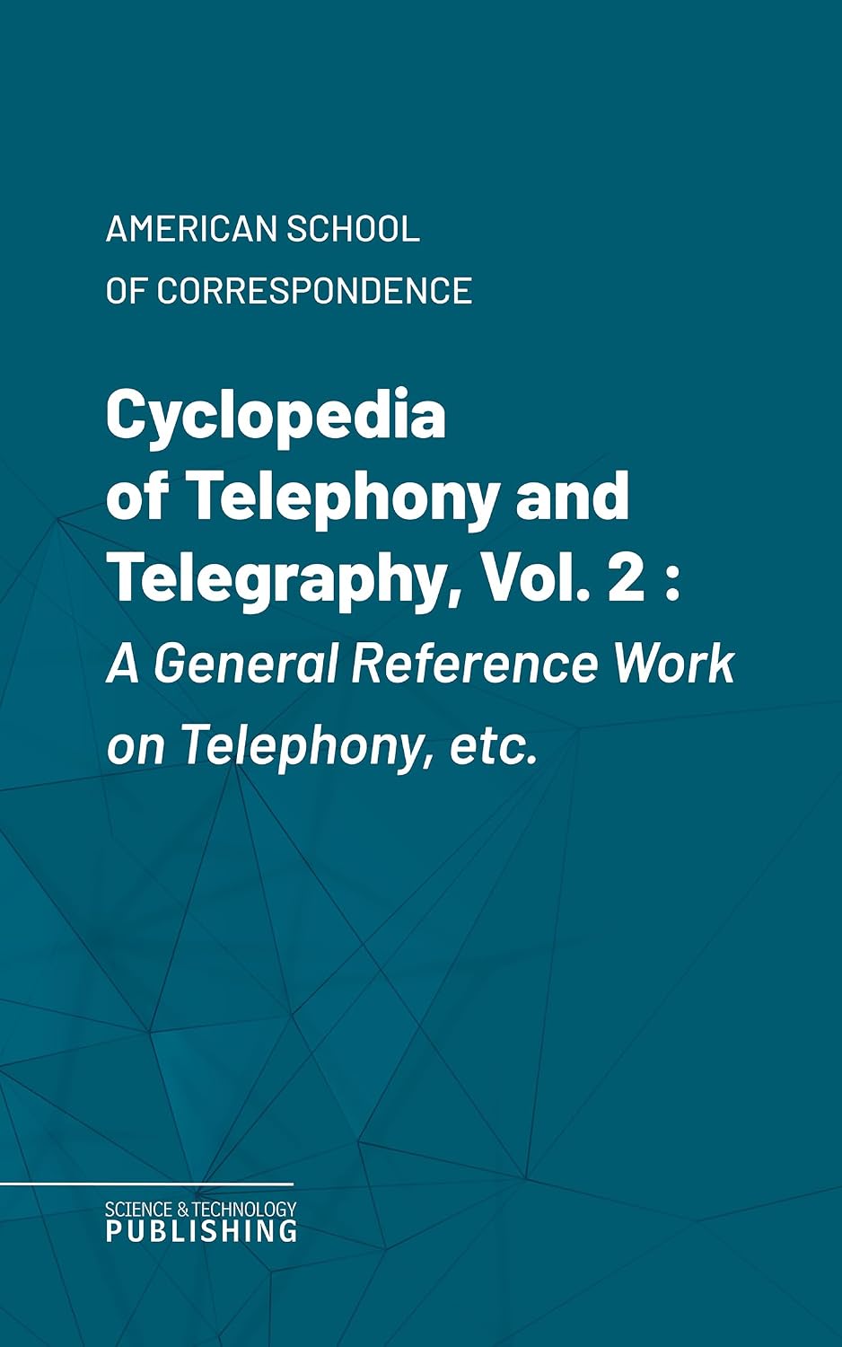 ler totalmente Cyclopedia of Telephony and Telegraphy, Vol. 2: A General Reference Work on Telephony, etc. (English Edition)