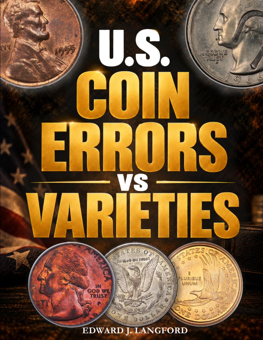 ler totalmente US Coin Errors Vs Varieties: A No-Guesswork Visual Guide to Recognizing the Rarest US Mint Errors and Die Varieties | See the Exact Details That Separate Pocket Change from a Five-Figure Find