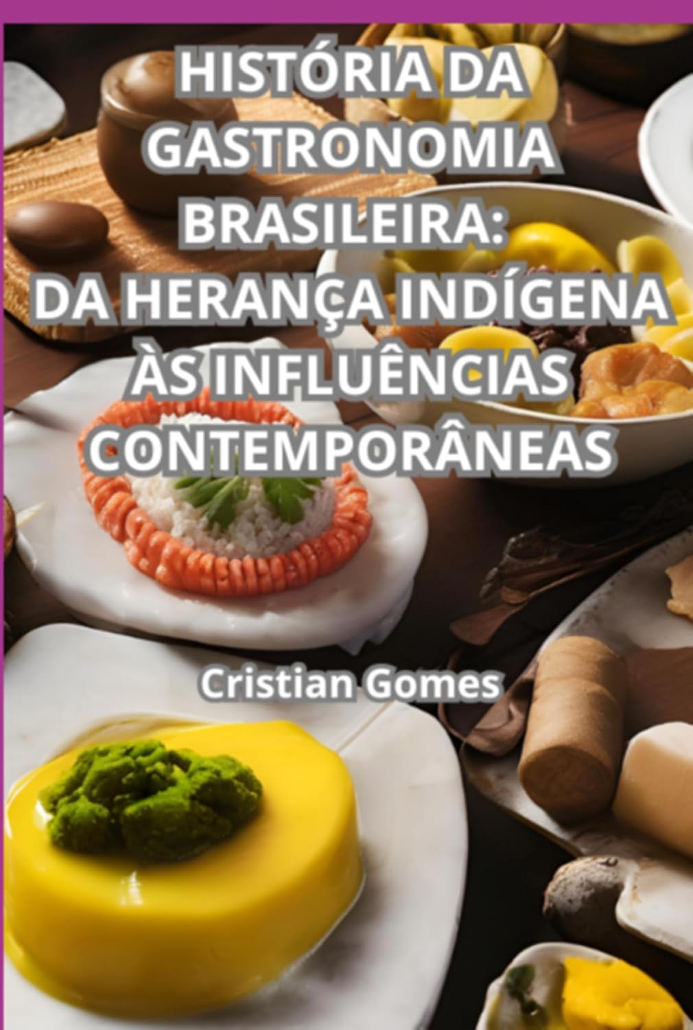 História Da Gastronomia Brasileira: baixar livro de graça