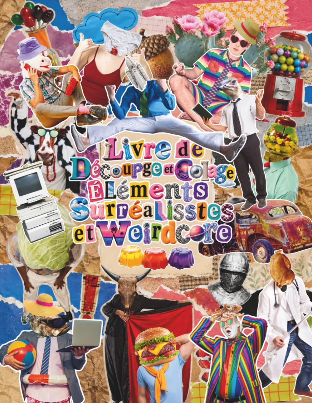 capítulo por capítulo baixar Livre de Découpage et Collage Éléments Surréalistes et Weirdcore: Une Collection Bizarre de Scrapbooking avec Pop Art Surréaliste, Technologie Rétro,... Textures de Papier Déchiré (French Edition)