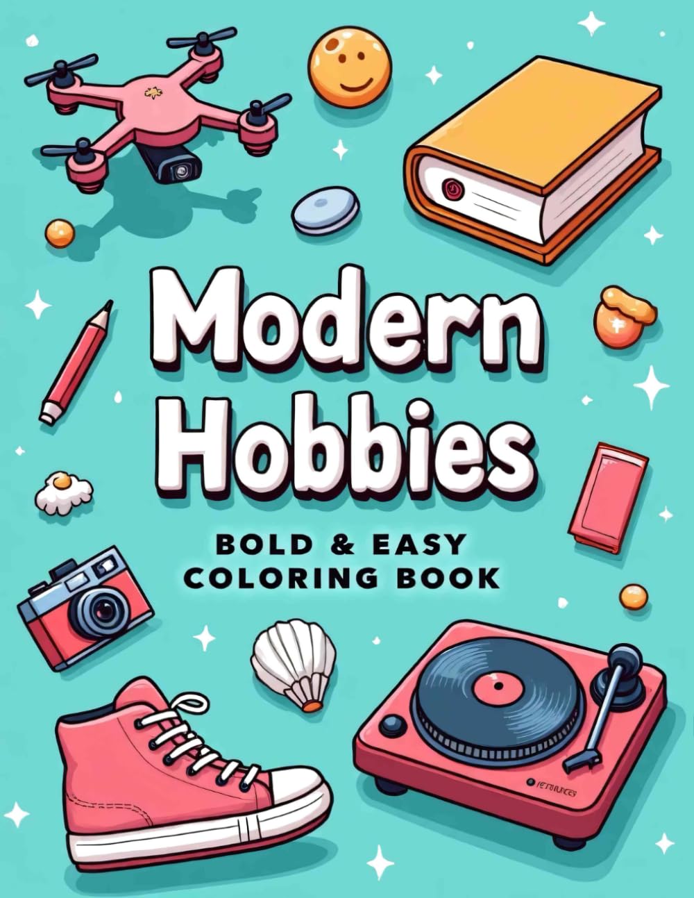 Modern Hobbies: Coloring Book for Adults, Young Adults and Kids with Big and Large Coloring Pages for Relaxation Featuring Outdoor Activities, Trending Activities, Aquarium, Crafting and More baixar livro de graça