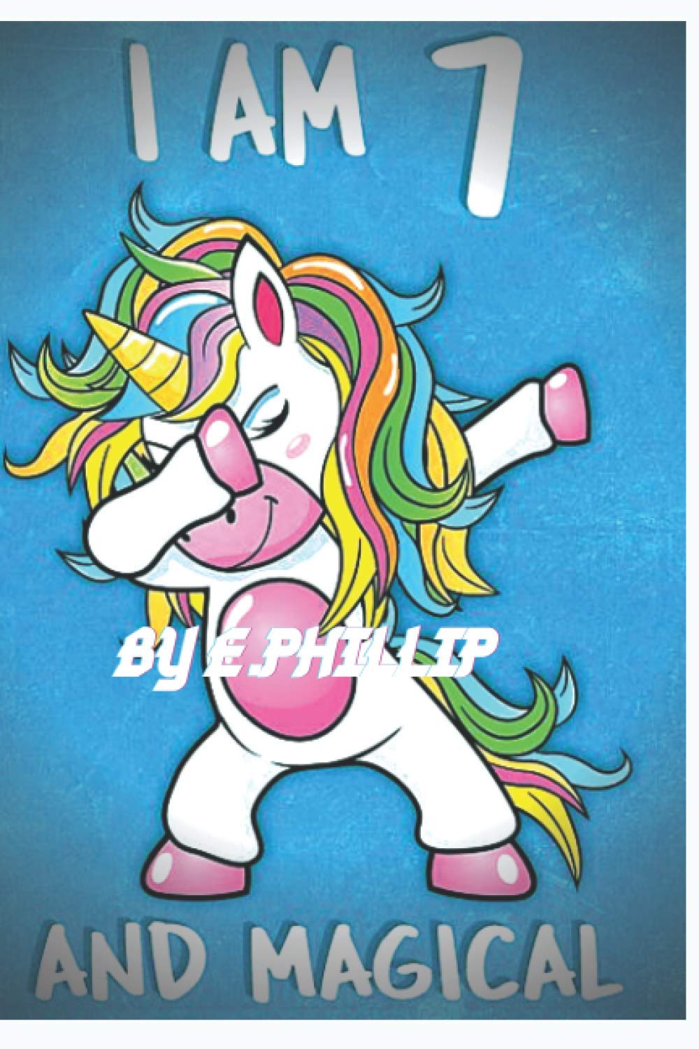 ler totalmente I am 7 & Magical!: Unicorn Journal, with MORE UNICORNS INSIDE, space for writing and drawing, and positive sayings! A Unicorn Journal Notebook for... Girls / 7 Year Old Birthday Gift for Girls!
