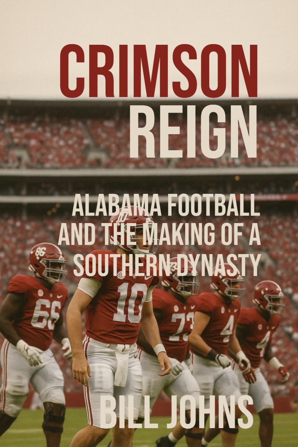 ler totalmente CRIMSON REIGN: Alabama Football and the Making of a Southern Dynasty (Saturdays of Legend)