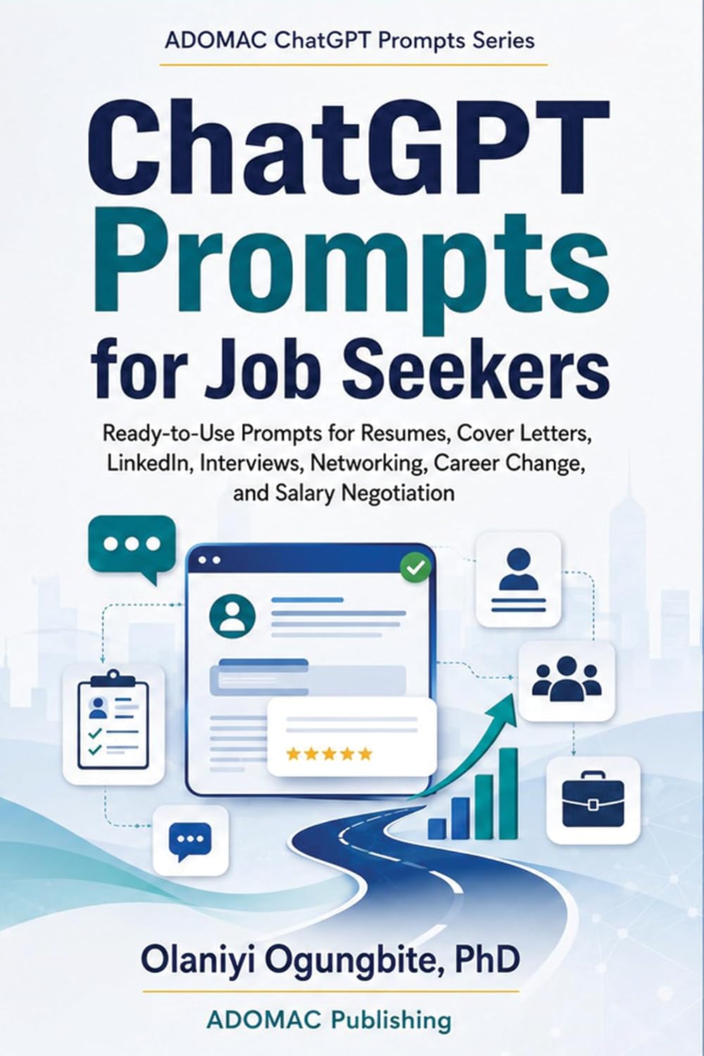 ChatGPT Prompts for Job Seekers: Ready-to-Use Prompts for Resumes, Cover Letters, LinkedIn, Interviews, Networking, Career Change, and Salary Negotiation... ChatGPT Prompts Series) (English Edition) baixar livro de graça