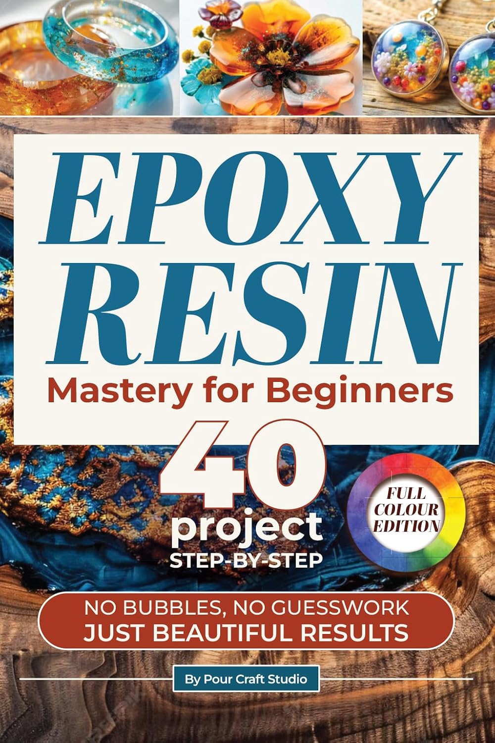 ler totalmente Epoxy Resin Mastery For Beginners: Turn your ideas into beautiful resin art with an easy beginner method | Create jewelry, coasters, wall art, and river... 40 step-by-step projects (English Edition)