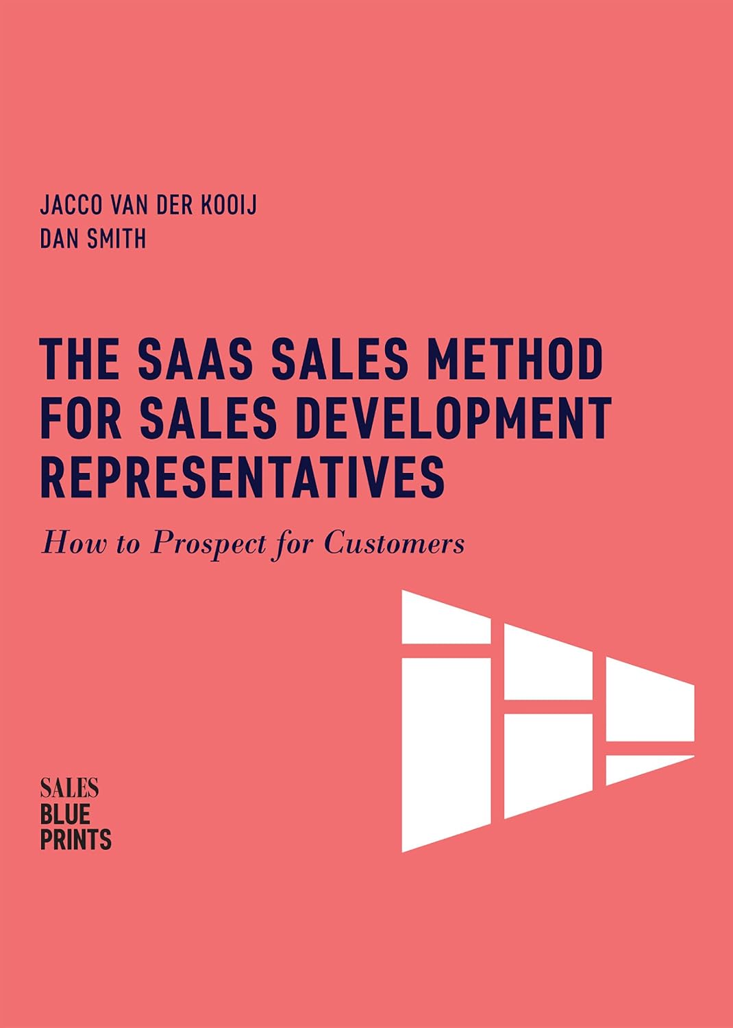 The SaaS Sales Method for Sales Development Representatives: How to Prospect for Customers (Sales Blueprints Book 4) (English Edition) baixar o livro de graça