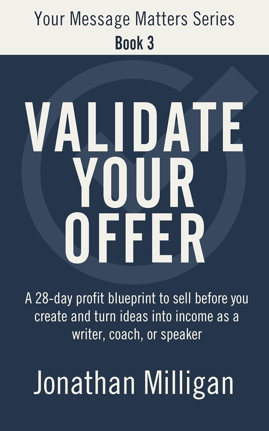 ler totalmente Validate Your Offer: A 28-Day Profit Blueprint to Sell Before You Create and Turn Ideas into Income as a Writer, Coach, or Speaker (Your Message Matters Series Book 3) (English Edition)