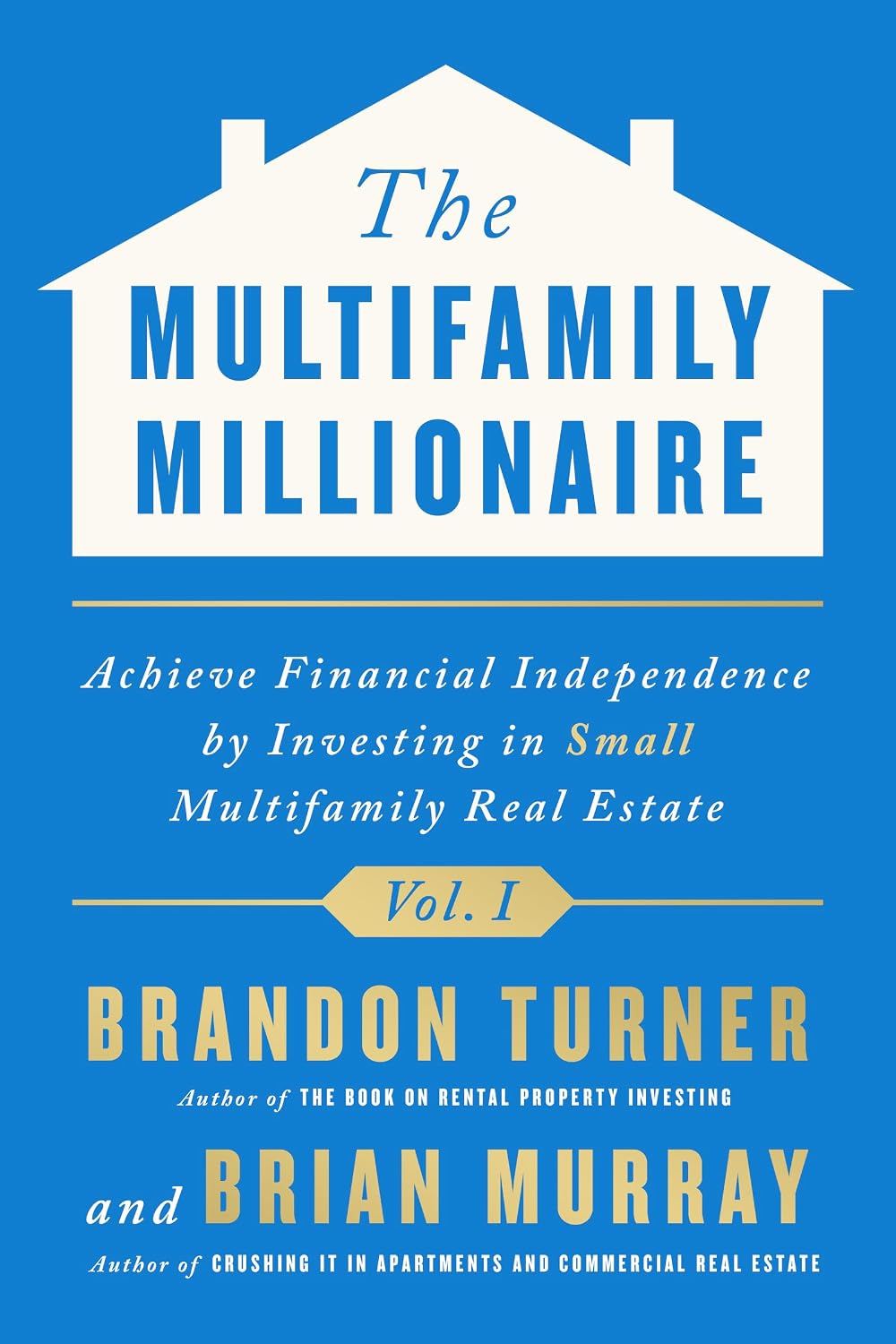 ler totalmente The Multifamily Millionaire, Volume I: Achieve Financial Freedom by Investing in Small Multifamily Real Estate: 1
