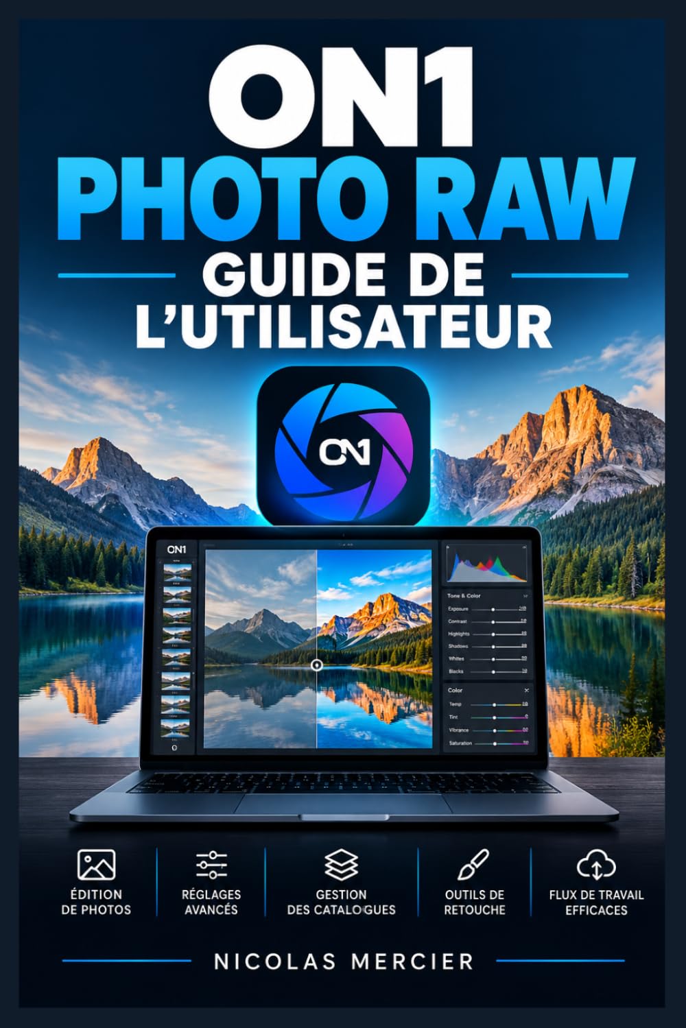 ler totalmente ON1 Photo RAW - Guide de l'utilisateur: Flux de travail pas à pas pour cataloguer, développer, masquer, améliorer, composer et exporter avec les fonctions intelligentes de la version 2026.5