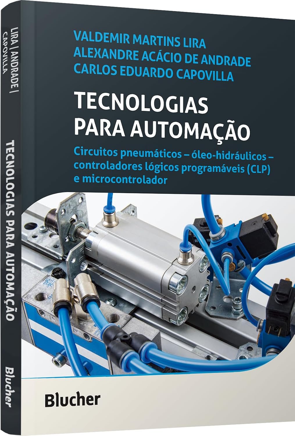 ler totalmente Tecnologias Para Automação: Circuitos Pneumáticos – óleo-hidráulicos – Controladores Lógicos Programáveis (CLP) e Microcontrolador