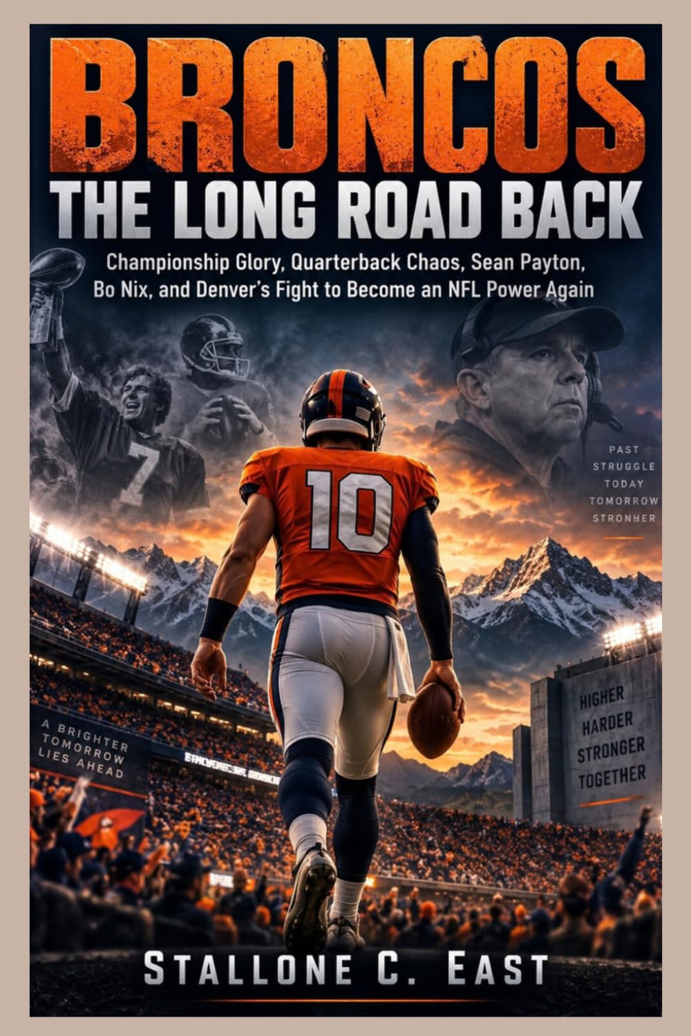 Broncos: THE LONG ROAD BACK: Championship Glory, Quarterback Chaos, Sean Payton, Bo Nix, and Denver's Fight to Become an NFL Power Again baixar o livro de graça