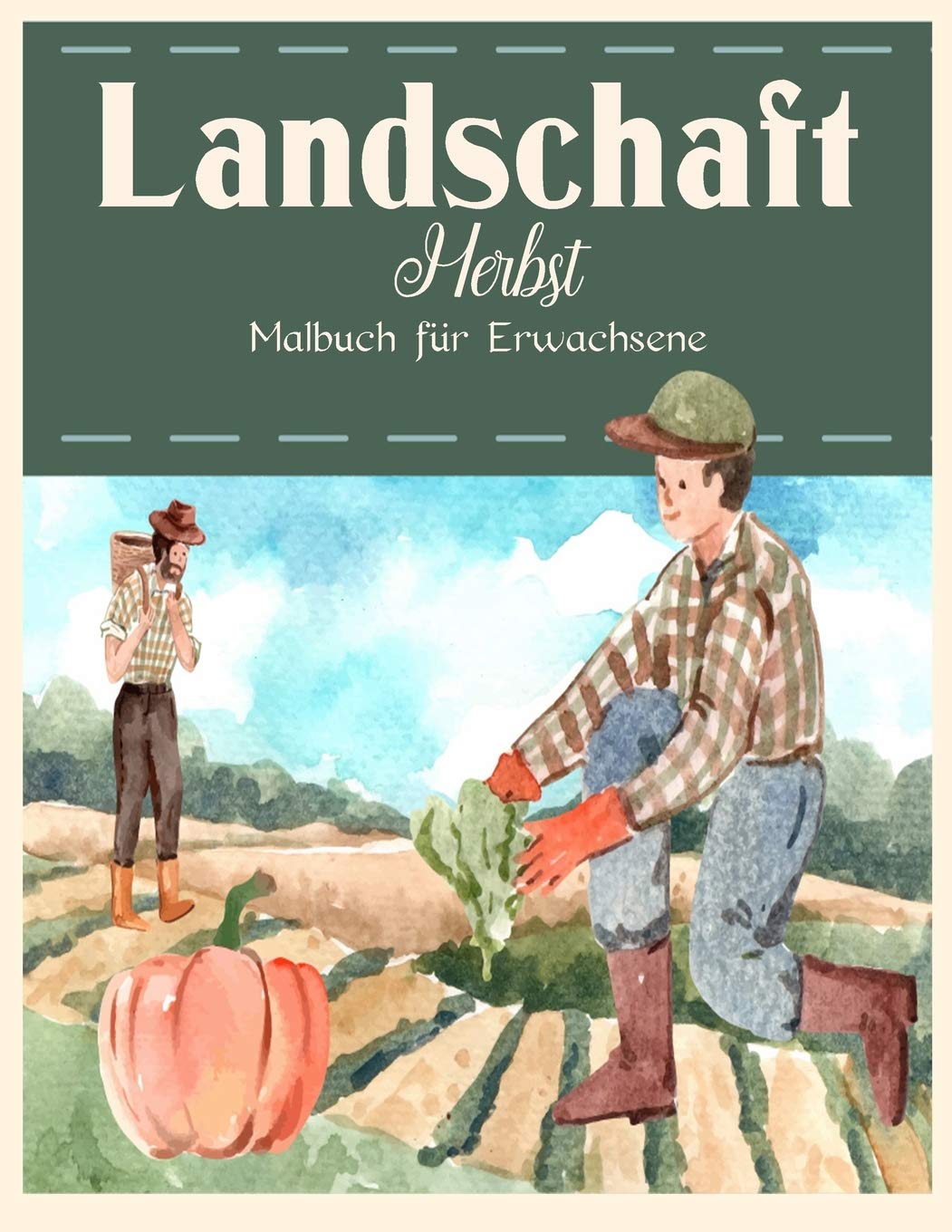 ler totalmente Landschaft Herbst Malbuch: Schöne Nutztiere und entspannende Landschaften, ein Malbuch für Erwachsene mit schönen Herbstszenen.
