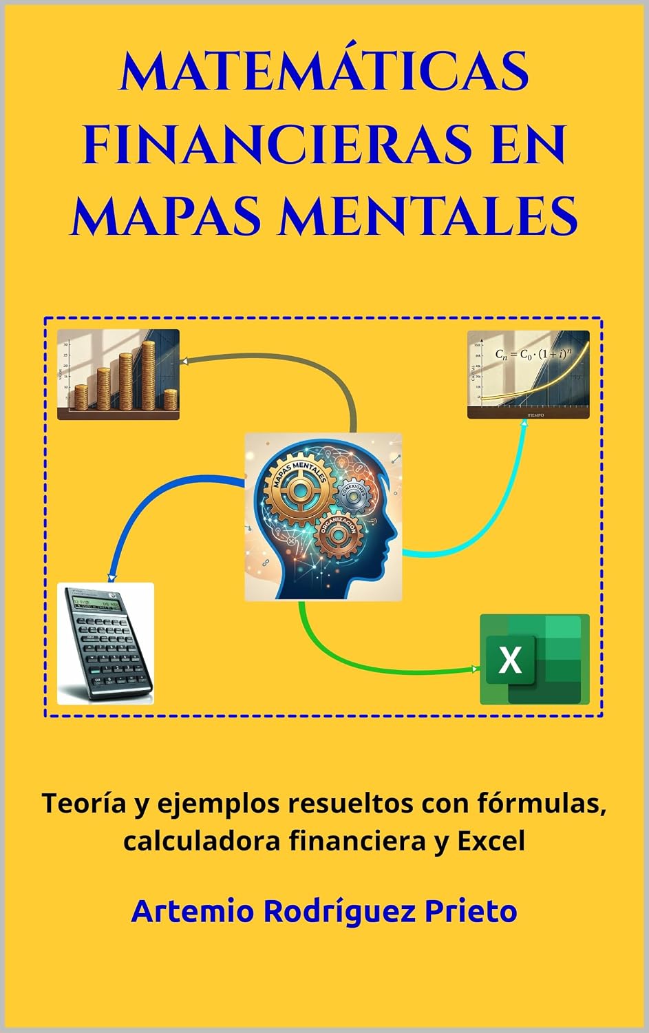 MATEMÁTICAS FINANCIERAS EN MAPAS MENTALES: Teoría y ejemplos resueltos con fórmulas, calculadora financiera y Excel (Spanish Edition) baixar livro de graça