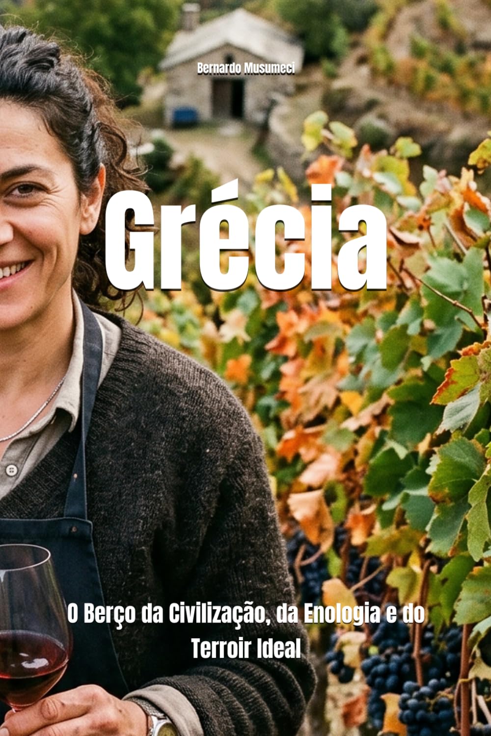 Grécia: O Berço da Civilização, da Enologia e do Terroir Ideal (Wines of the World) (Portuguese Edition) baixar livro de graça