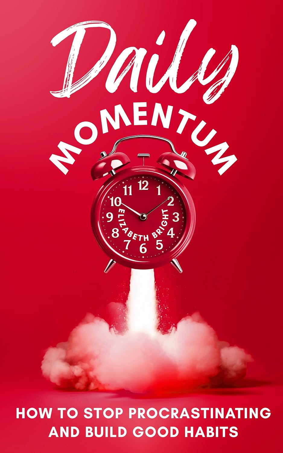 ler totalmente Daily Momentum: How To Stop Procrastinating and Build Good Habits (Happy Habits Book Series 6) (English Edition)