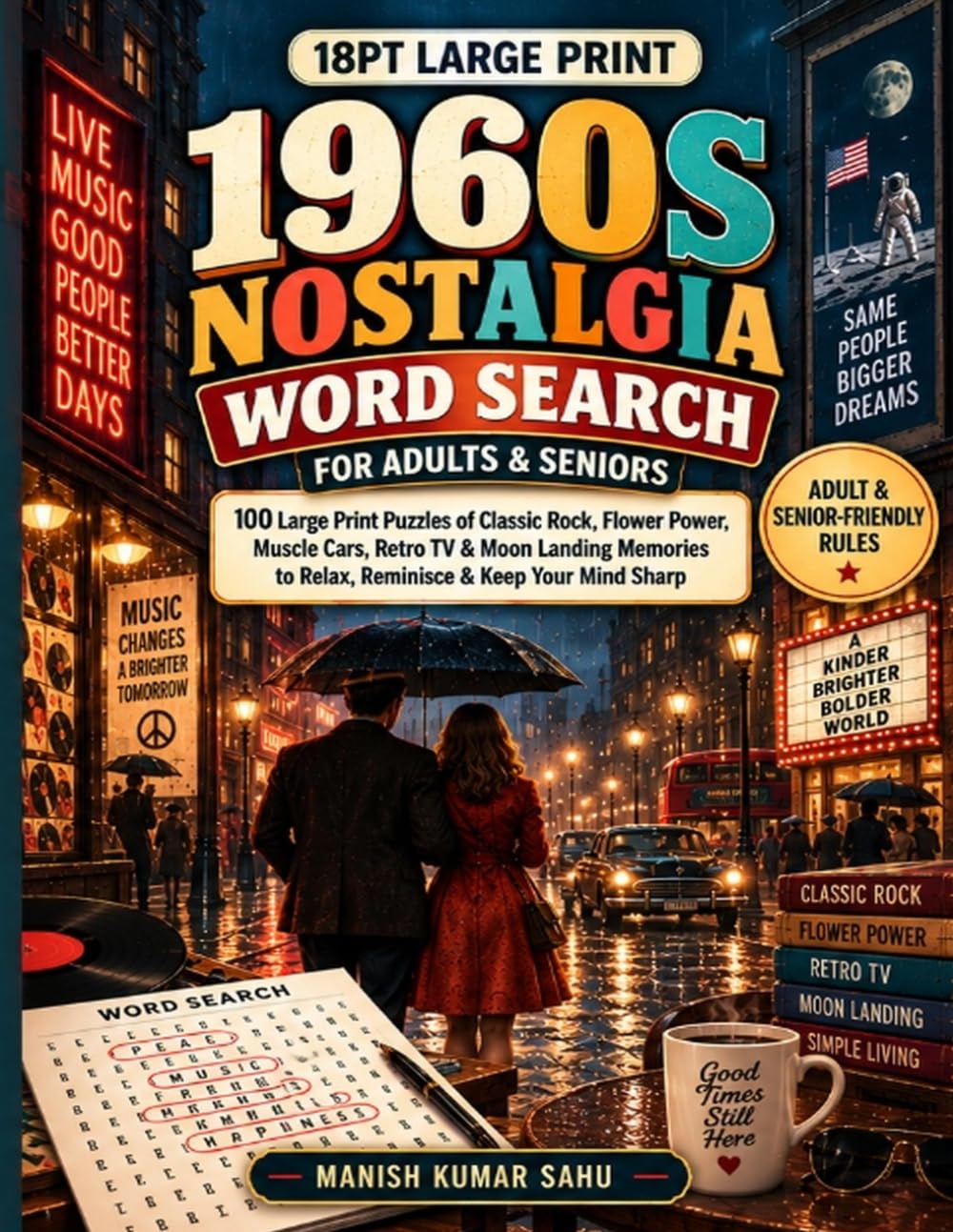 1960s Nostalgia Word Search for Adults & Seniors: 100 Large Print Puzzles of Classic Rock, Flower Power, Muscle Cars, Retro TV & Moon Landing Memories... Mind Sharp (Memories Through the Decades) baixar o livro de graça