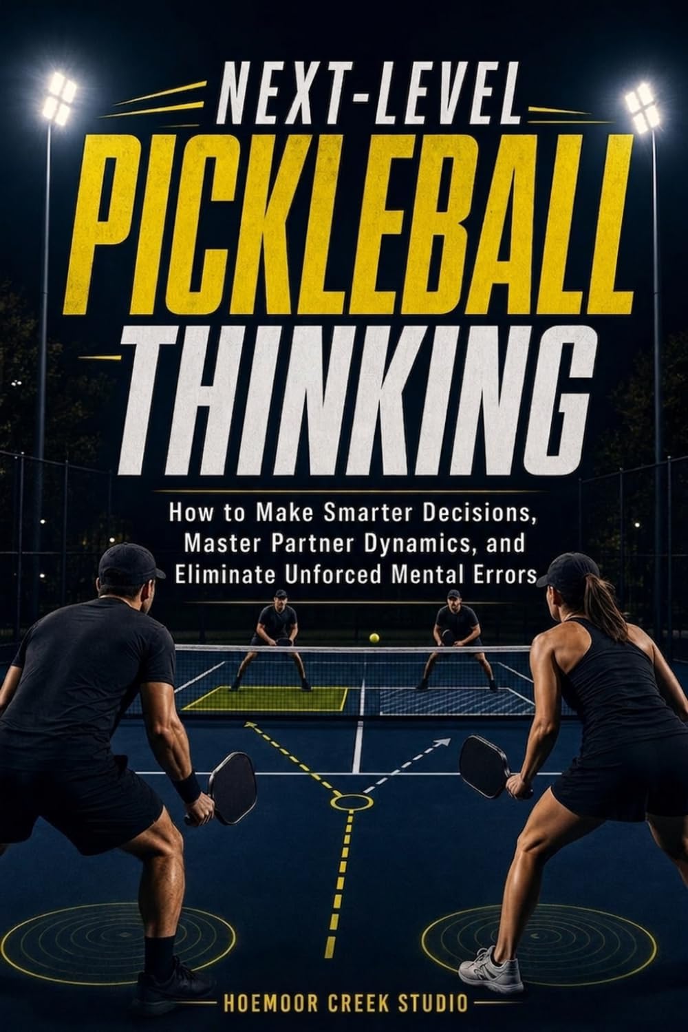 ler totalmente Next-Level Pickleball Thinking: How to Make Smarter Decisions, Master Partner Dynamics, and Eliminate Unforced Mental Errors