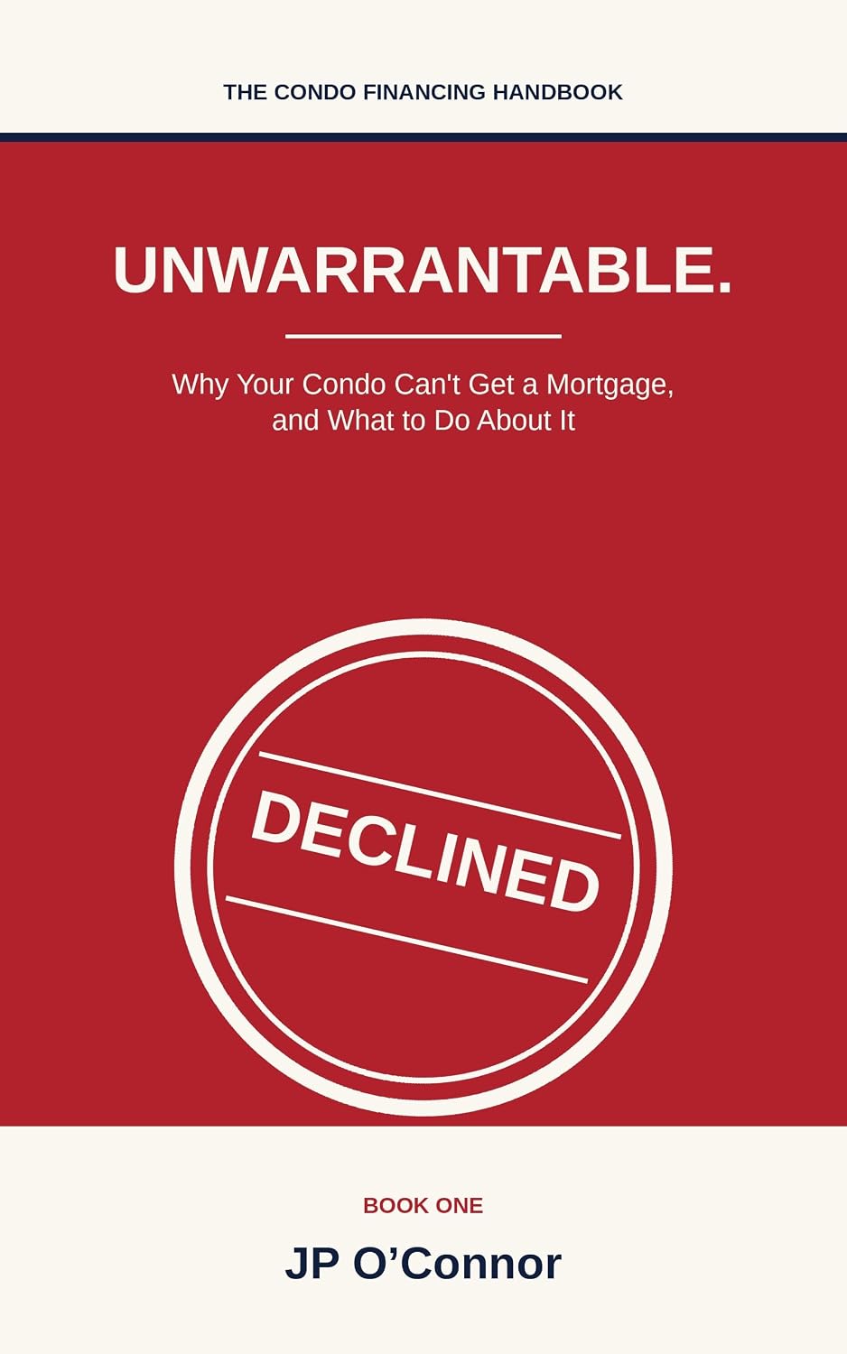 ler totalmente Unwarrantable.: Why Your Condo Can't Get a Mortgage, and What to Do About It: A Plain-English Guide to Condominium Association Lending, Reserves and Insurance... Handbooks Book 1) (English Edition)
