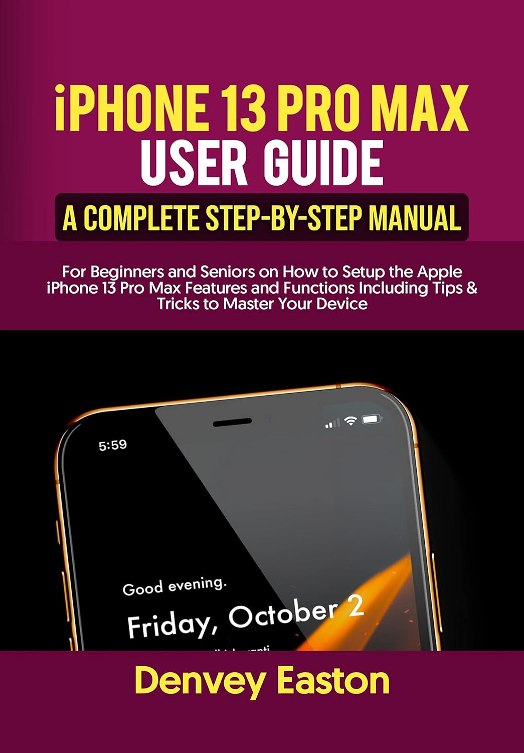 ler totalmente iPhone 13 Pro Max User Guide: A Complete Step-by-Step Manual for Beginners and Seniors on How to Setup the Apple iPhone 13 Pro Max Features and Functions... to Master Your Device (English Edition)