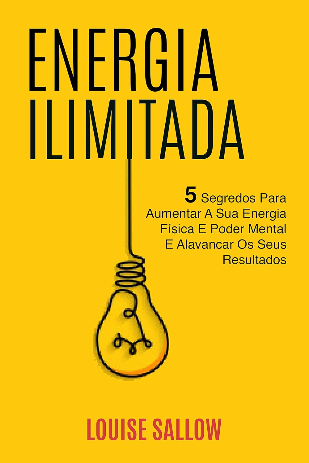capítulo por capítulo baixar Energia Ilimitada: 5 Segredos Para Aumentar A Sua Energia Física E Poder Mental E Alavancar Os Seus Resultados