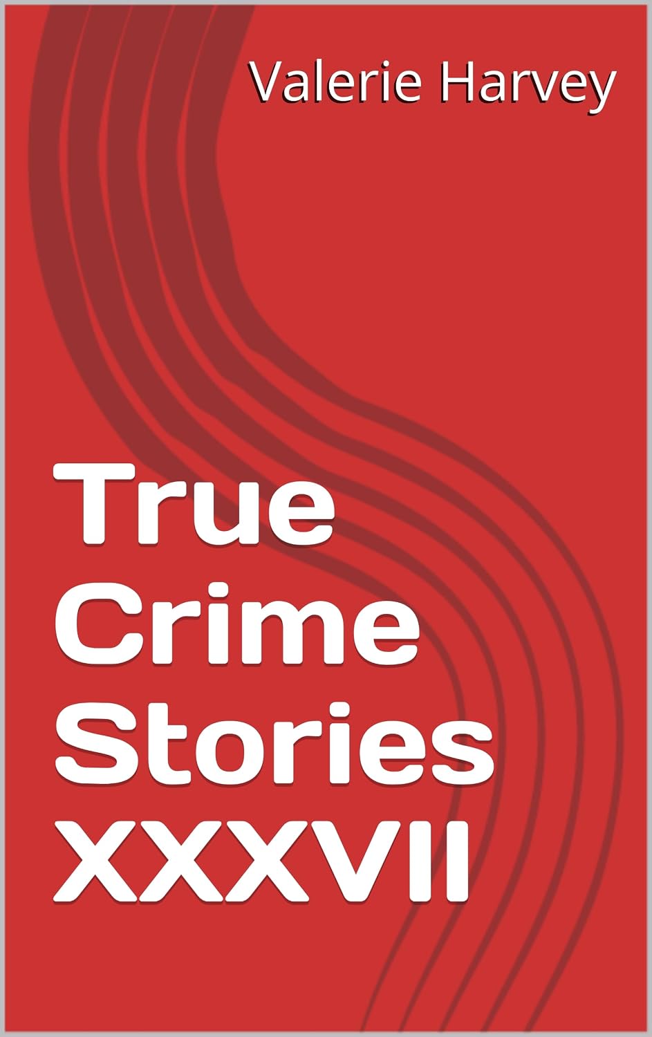 ler totalmente True Crime Stories XXXVII (English Edition)