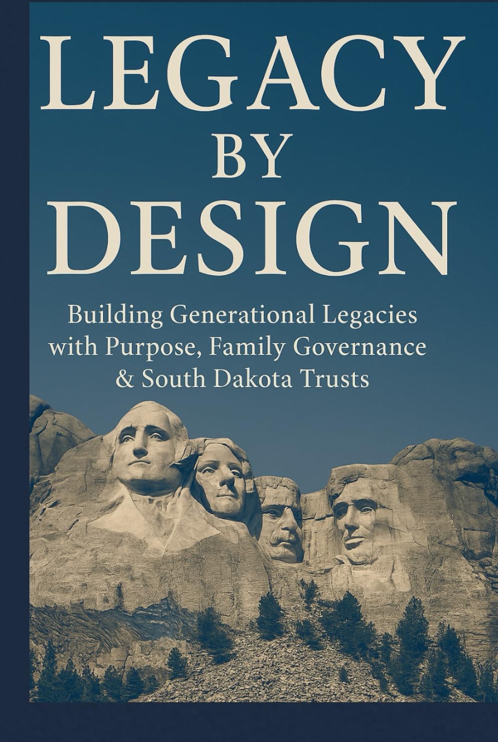 Legacy By Design: Building Generational Legacies with Purpose, Family governance & South Dakota Trusts baixar o livro de graça