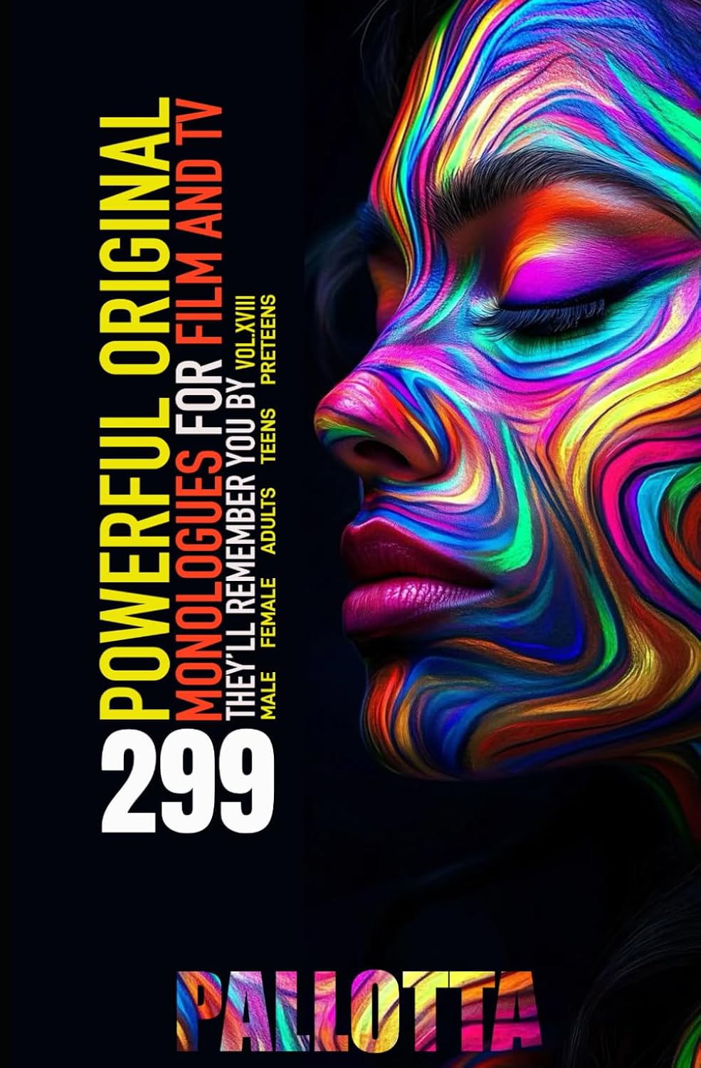 ler totalmente 299 ORIGINAL MONOLOGUES They Haven’t Heard Before: A Collection for Adults, Teens, and Preteens (BE THE ACTOR THEY NEVER SAW COMING - Written by John Pallotta)
