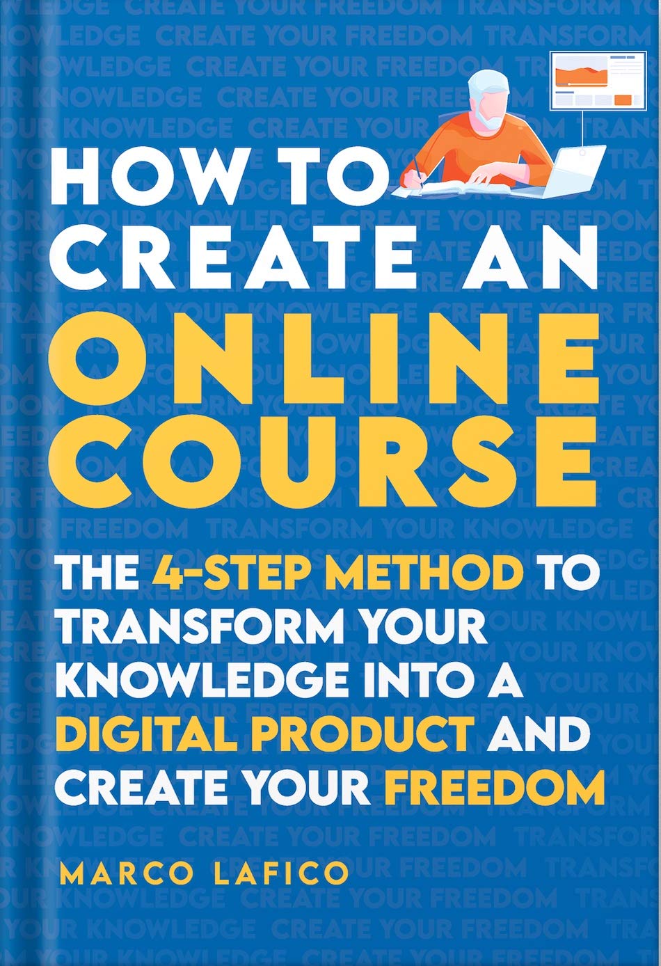 How to Create an Online Course: The 4-Step Method to Transform Your Knowledge into a Digital Product and Create Your Freedom (English Edition) baixar livro de graça