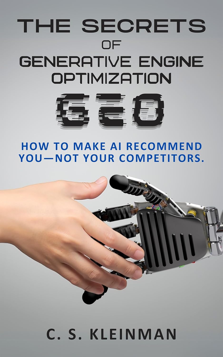 ler totalmente The Secrets of Generative Engine Optimization: How to Make AI Recommend You. A groundbreaking, practical field guide to visibility in the age of AI, chatbots,... and smart search (English Edition)
