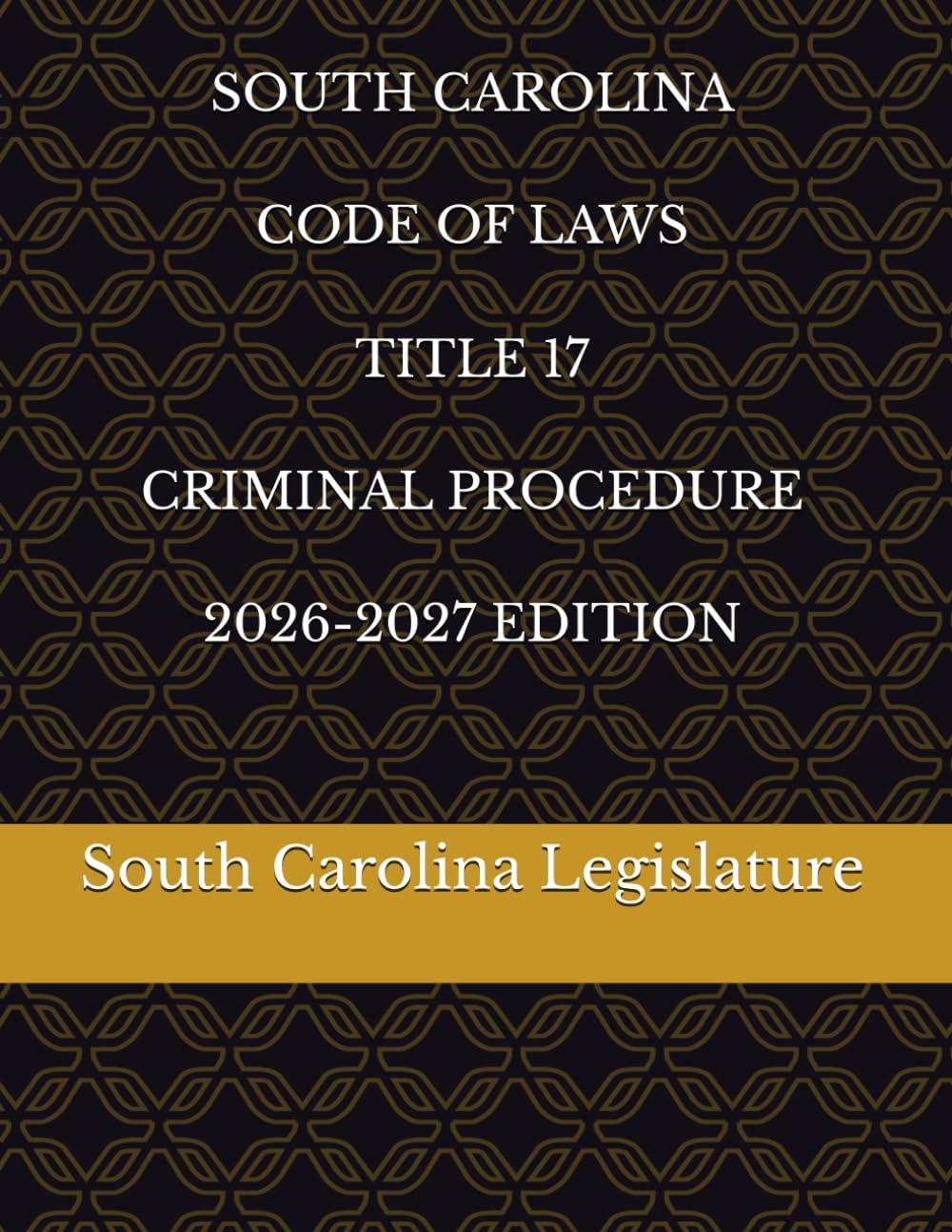 SOUTH CAROLINA CODE OF LAWS TITLE 17 CRIMINAL PROCEDURE 2026-2027 EDITION baixar o livro de graça