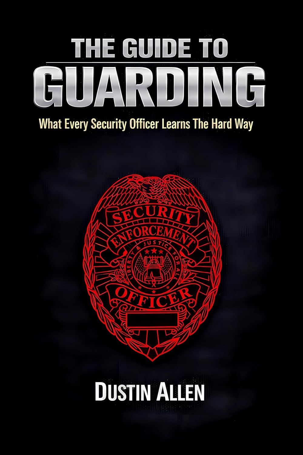 THE GUIDE TO GUARDING: What Every Security Officer Learns the Hard Way (English Edition) baixar livro de graça