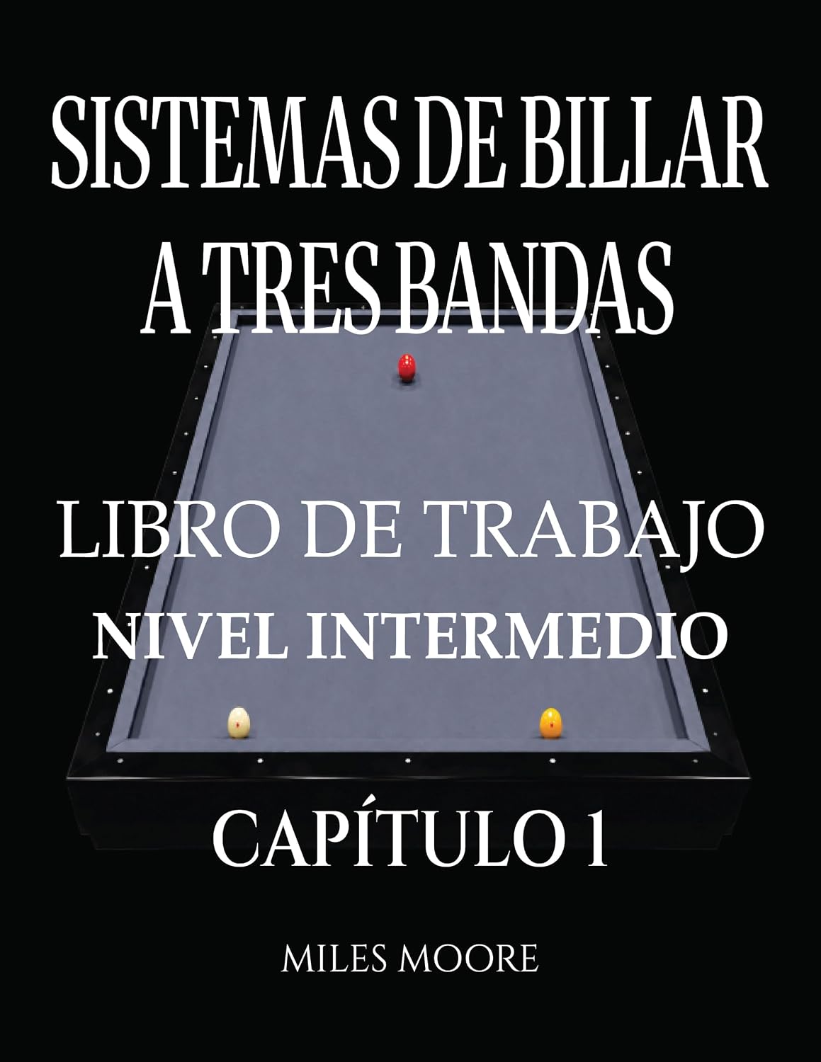 ler totalmente Sistemas De Billar A Tres Bandas - Libro De Trabajo - Nivel Intermedio - Capítulo 1: Sistemas de Billar a Tres Bandas: De la Teoría a la Práctica, Educación... de Trabajo en la Mesa (Spanish Edition)