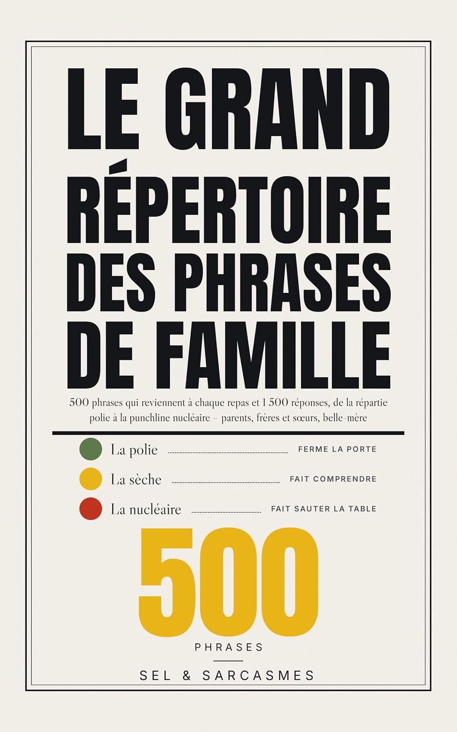 Le Grand Répertoire des Phrases de Famille: 500 phrases qui reviennent à chaque repas et 1 500 réponses, de la répartie polie à la punchline nucléaire... frères et sœurs, belle-mère (French Edition) baixar livro de graça