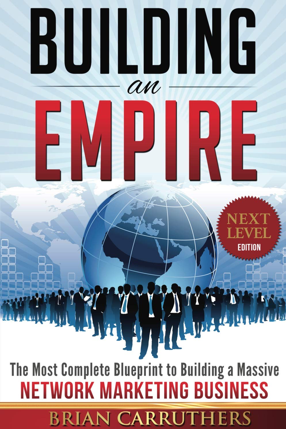 Building an Empire: The Most Complete Blueprint to Building a Massive Network Marketing Business (Next Level Edition) (English Edition) baixar livro de graça