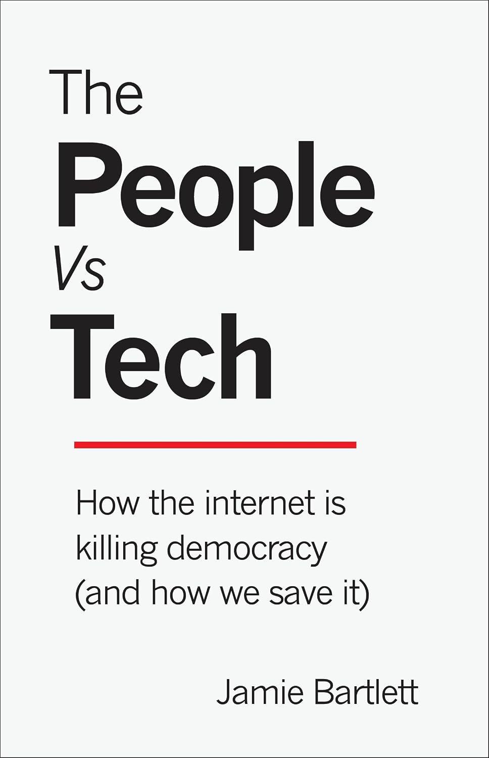 The People Vs Tech: How the Internet Is Killing Democracy (and How We Save It) (English Edition) baixar livro de graça