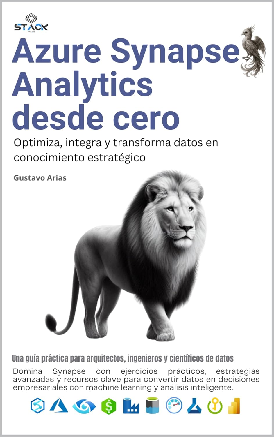 capítulo por capítulo baixar Azure Synapse Analytics desde cero: Optimiza, integra y transforma datos en conocimiento estratégico (Spanish Edition)