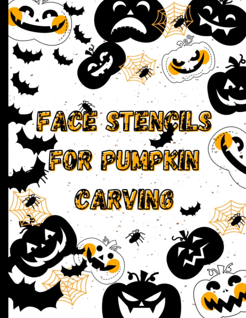 FACE STENCILS FOR PUMPKIN CARVING: From cute and friendly to spooky and mysterious face designs just in time for Halloween for pumpkin carving,... and teens and beginner adults. | version 1 baixar o livro de graça