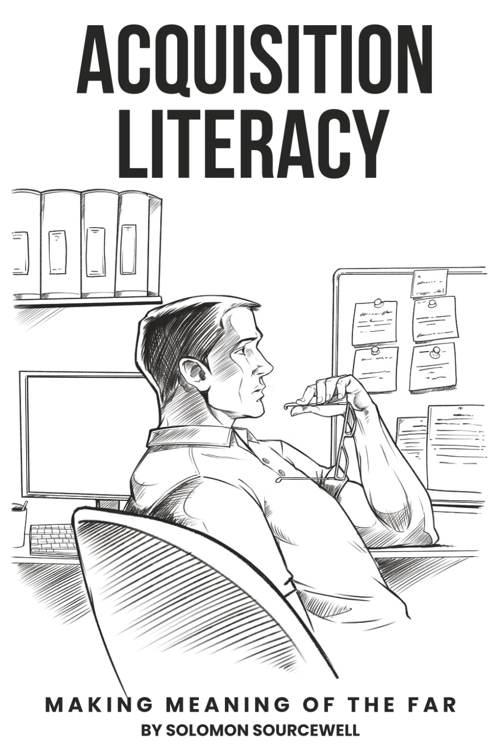 Acquisition Literacy: Making Meaning of the Federal Acquisition Regulation baixar livro de graça