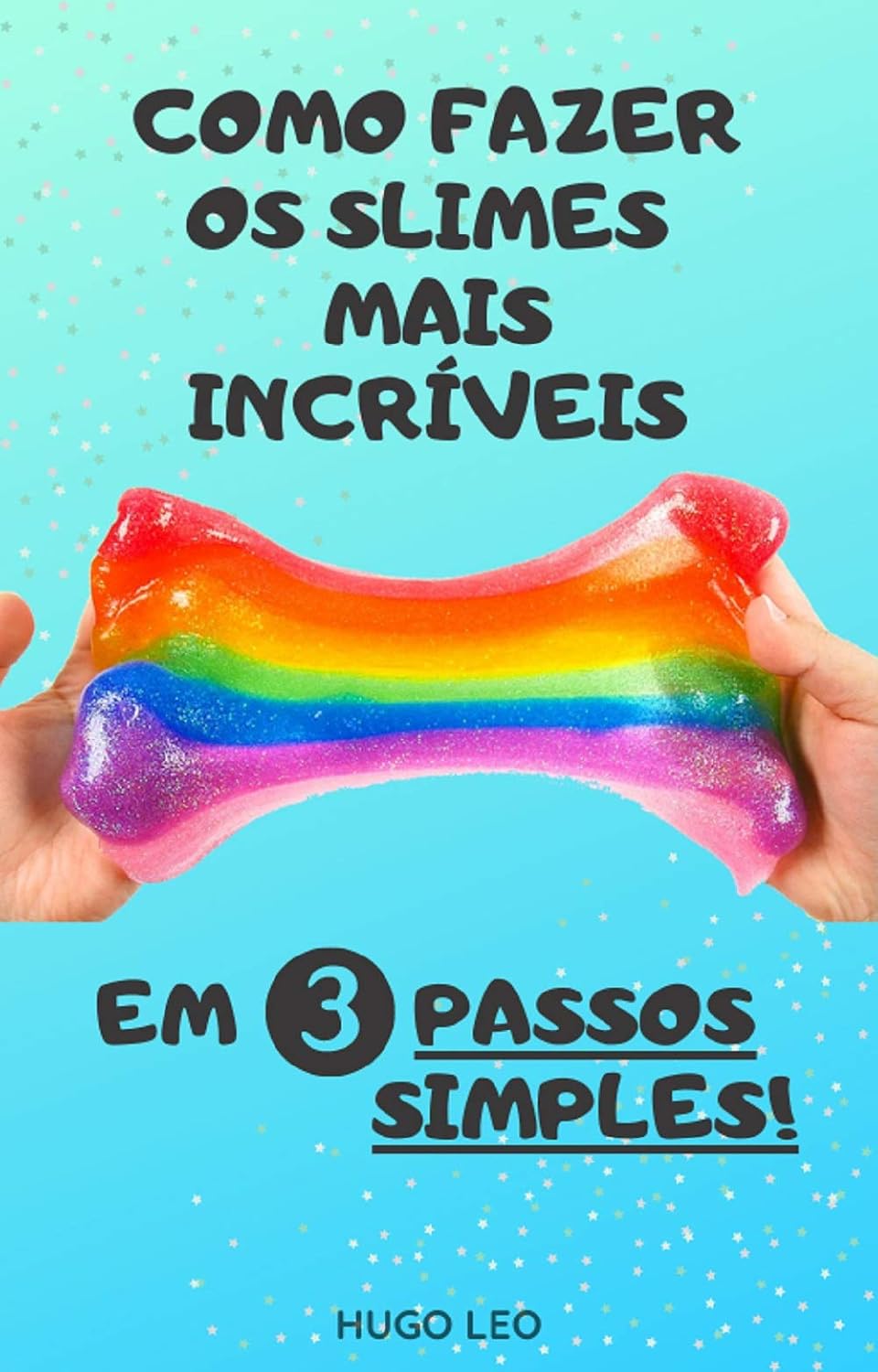 ler totalmente Como fazer os Slimes mais Incríveis em 3 Passos Simples