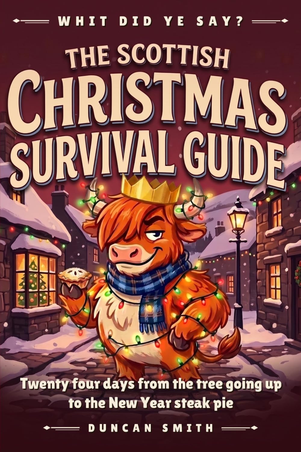 ler totalmente The Scottish Christmas Survival Guide: Twenty four days from the tree going up to the New Year steak pie