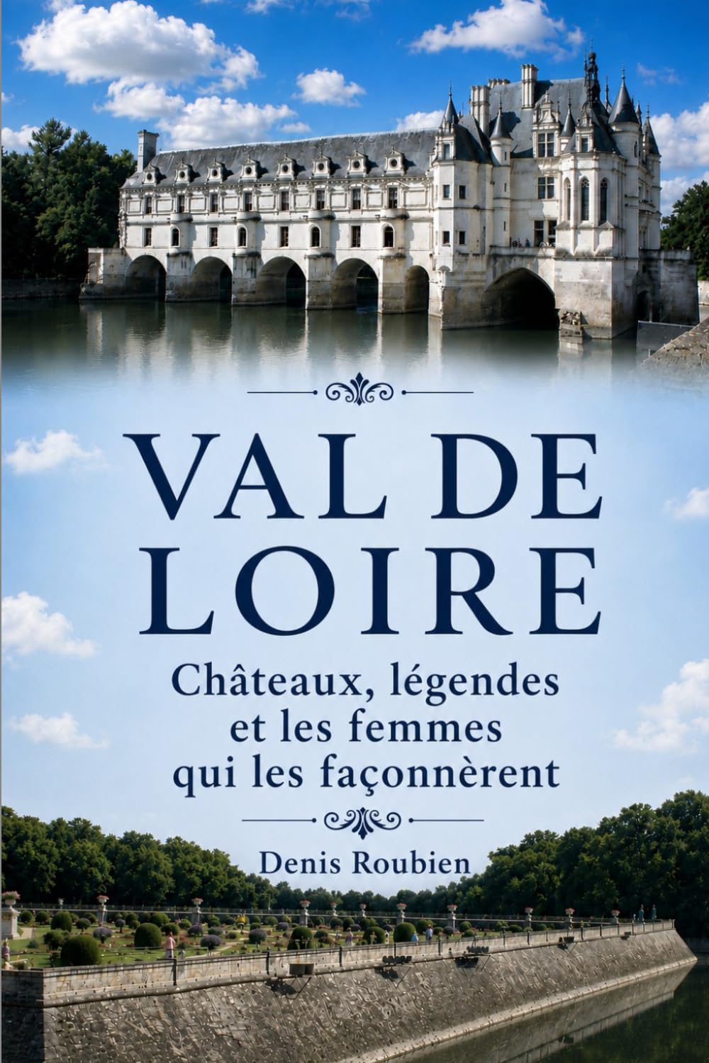 capítulo por capítulo baixar Val de Loire. Châteaux, légendes et les femmes qui les façonnèrent (French Edition)