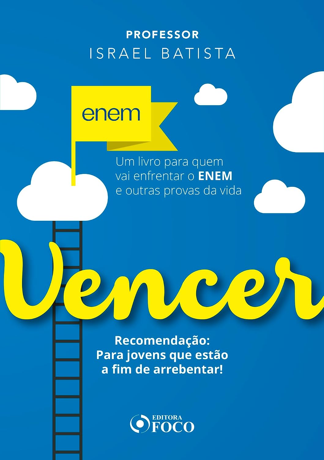 Vencer. Um Livro Para Quem Vai Enfrentar o Enem e Outras Provas da Vida