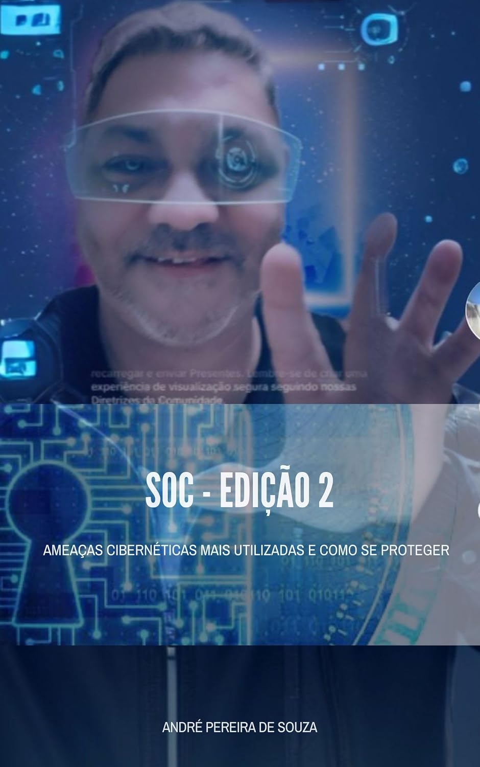 SOC EDIÇÃO 2: Ameaças Cibernéticas mais Utilizadas e Como se Proteger (SOC - Centro de Operações de Segurança) baixar o livro de graça
