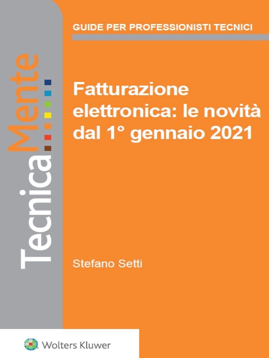 Fatturazione elettronica: le novità dal 1° gennaio 2021 (Italian Edition)